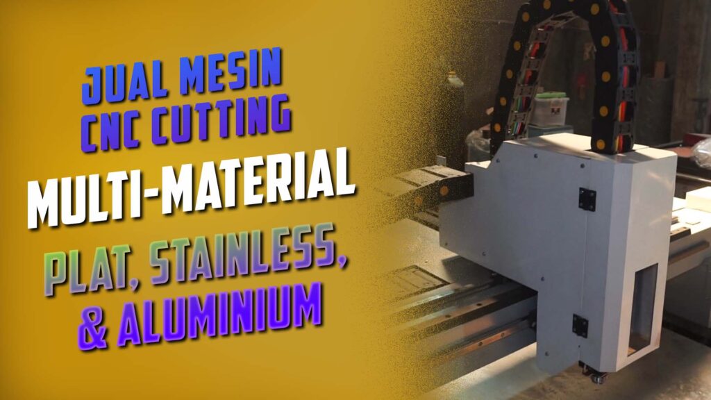 Jual Mesin CNC Cutting Multi-Material: Plat, Stainless, & Aluminium