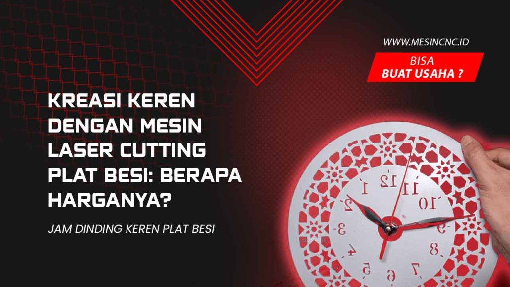 Kreasi Keren dengan Mesin Laser Cutting Plat Besi Berapa Harganya