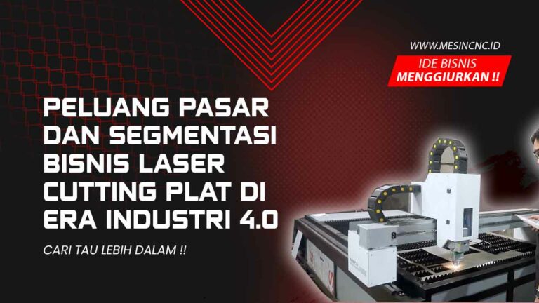 Peluang Pasar dan Segmentasi Bisnis Laser Cutting Plat di Era Industri 4.0