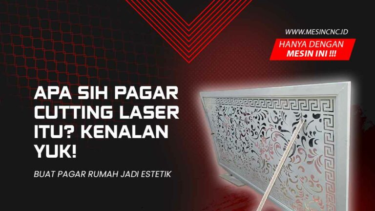 Apa Sih Pagar Cutting Laser Itu Kenalan Yuk