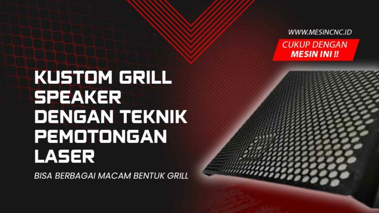 Kustom Grill Speaker dengan Teknik Pemotongan Laser
